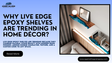 Why Live Edge Epoxy Shelves Are Trending in Home Décor?