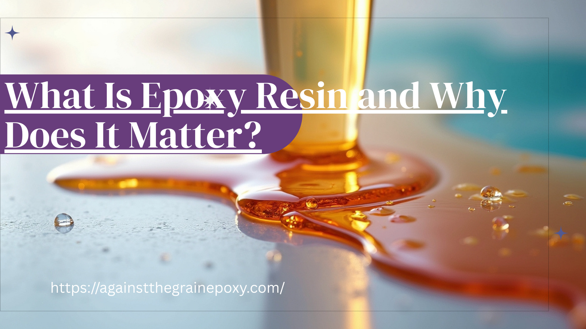What Is Epoxy Resin and Why Does It Matter?